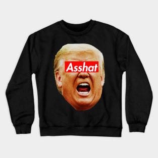 trump Asshat Crewneck Sweatshirt